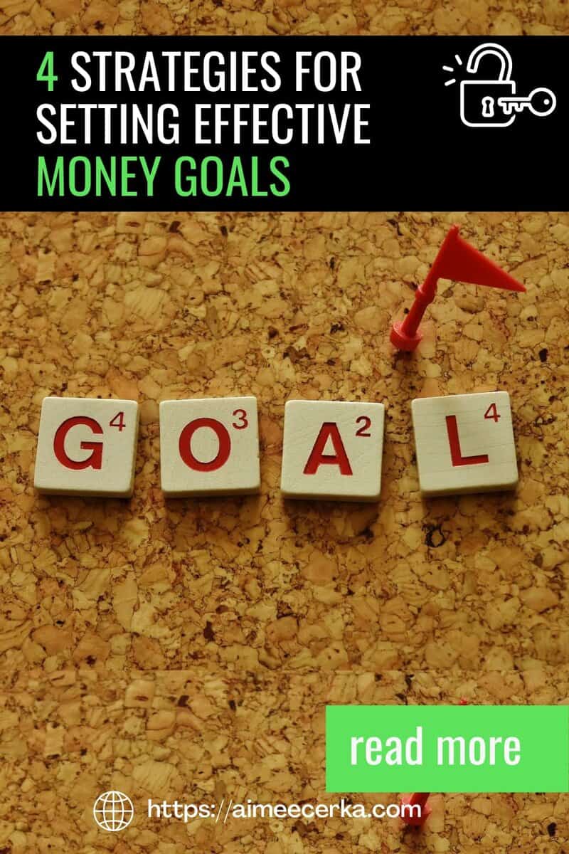 4 Strategies For Effective Money Goal Setting