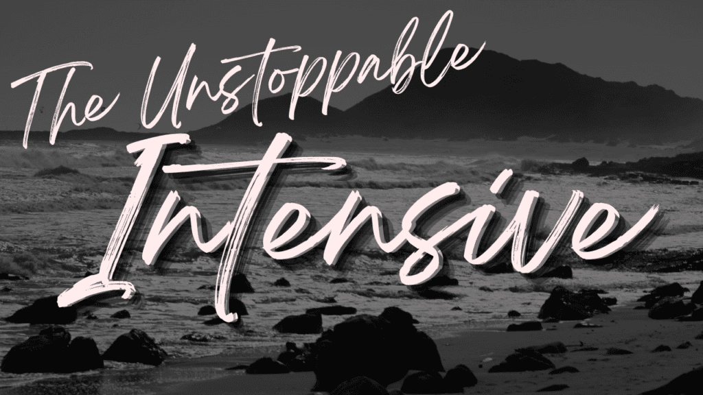 The Unstoppable Intensive